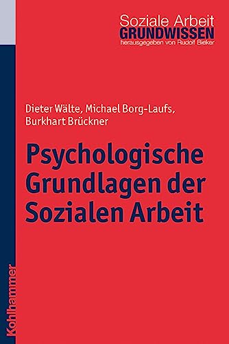 Psychologische Grundlagen der Sozialen Arbeit: Mitarbeiter Gut Und Gunstig Qualifizieren (Grundwissen Soziale Arbeit, 2, Band 2)