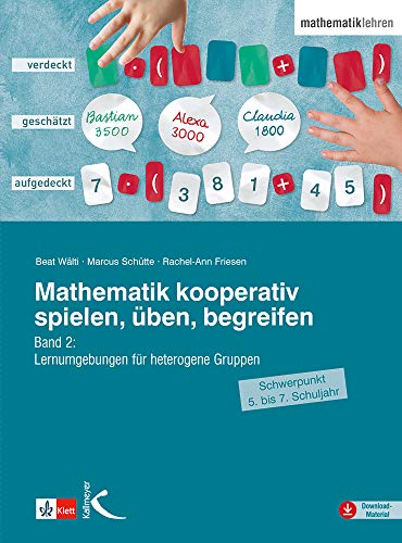 Mathematik kooperativ spielen, üben, begreifen: Band 2: Lernumgebungen für heterogene Gruppen (Schwerpunkt 5. bis 7. Schuljahr)