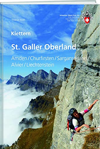 Klettern St. Galler Oberland: Amden / Churfirsten / Sarganserland / Alvier / Liechtenstein