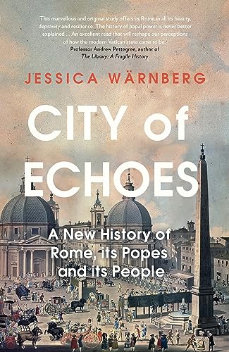 City of Echoes: A New History of Rome, its Popes and its People von Icon Books