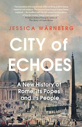 City of Echoes: A New History of Rome, its Popes and its People von Icon Books