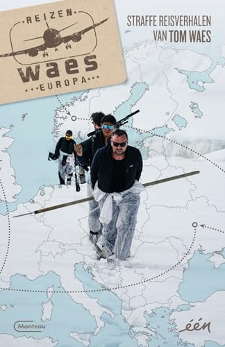 Reizen Waes Europa: straffe reisverhalen van Tom Waes von Manteau