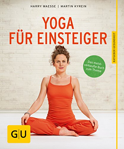 Yoga für Einsteiger (GU Ratgeber Gesundheit)