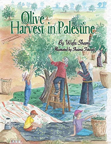 Olive Harvest in Palestine: A story of childhood memories von R. R. Bowker