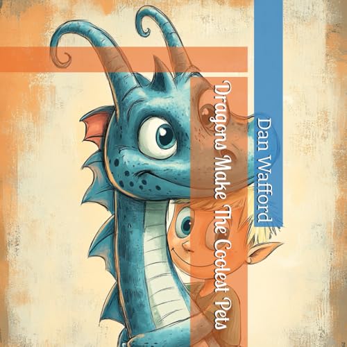 Dragons Make The Coolest Pets von Independently published