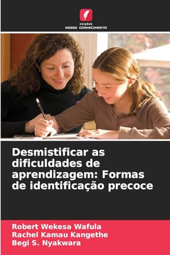Desmistificar as dificuldades de aprendizagem: Formas de identificação precoce von Edições Nosso Conhecimento