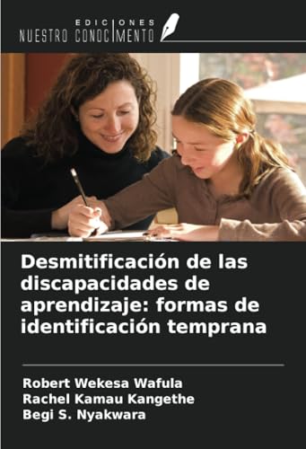 Desmitificación de las discapacidades de aprendizaje: formas de identificación temprana von Ediciones Nuestro Conocimiento