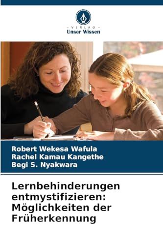 Lernbehinderungen entmystifizieren: Möglichkeiten der Früherkennung von Verlag Unser Wissen