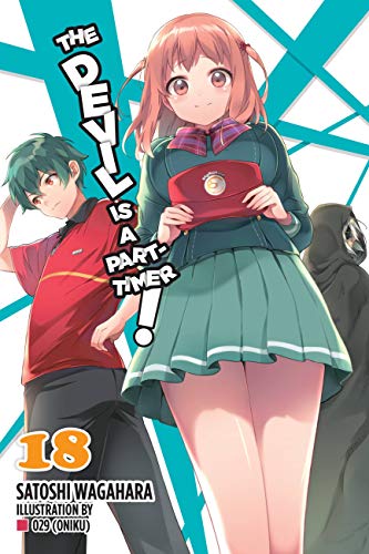 The Devil Is a Part-Timer!, Vol. 18 (light novel): Volume 18 (DEVIL IS PART TIMER LIGHT NOVEL SC, Band 18)