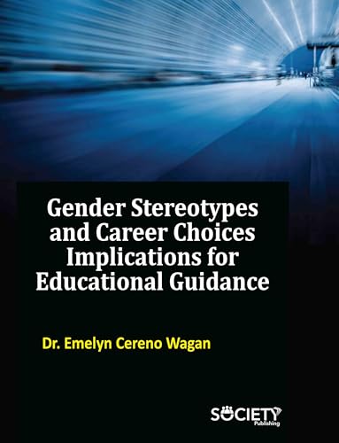 Gender Stereotypes and Career Choices: Implications for Educational Guidance von Delve Publishing