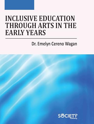 Inclusive Education Through Arts in the Early Years von Delve Publishing