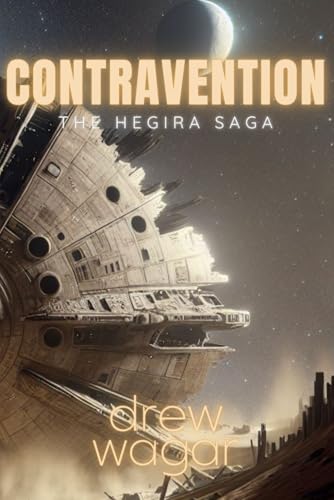 Hegira : Contravention : (Book 1) (The Hegira Saga, Band 1)