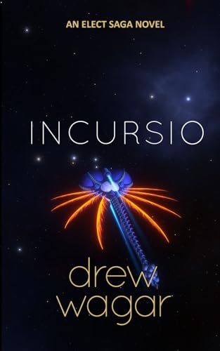 The Elect Saga : Incursio : (Book 3)
