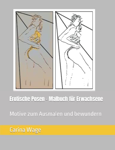 Erotische Posen – Malbuch für Erwachsene: Motive zum Ausmalen und bewundern