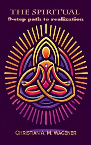 The spiritual 9-step path to realisation von Books on Demand