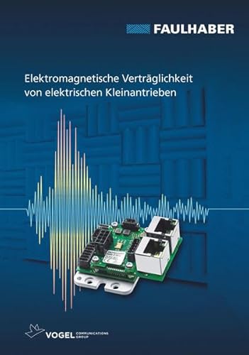 Elektromagnetische Verträglichkeit von elektrischen Kleinantrieben von Vogel Communications Group GmbH & Co. KG