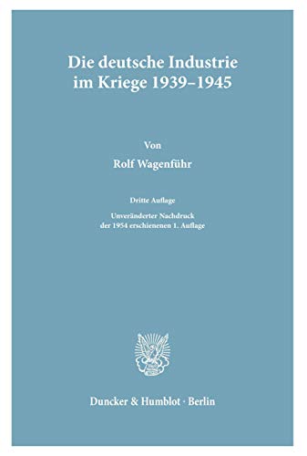 Die deutsche Industrie im Kriege 1939–1945.
