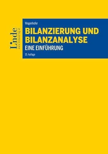 Bilanzierung und Bilanzanalyse: Eine Einführung (Linde Lehrbuch) von Linde Verlag Ges.m.b.H.