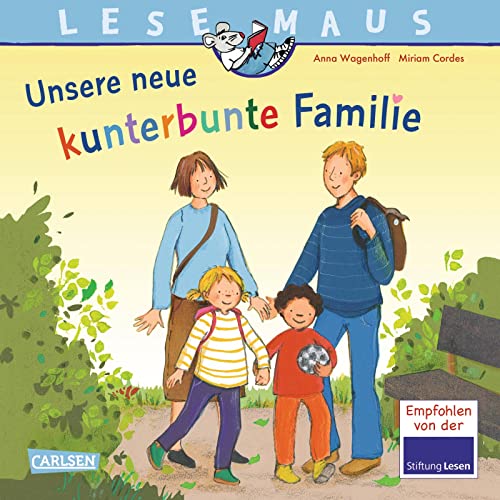 LESEMAUS 170: Unsere neue kunterbunte Familie: Ein Bilderbuch über das Leben in einer Patchwork-Familie | Zum gemeinsamen Anschauen und Vorlesen (170)