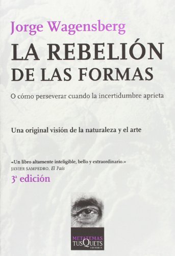La rebelión de las formas : o cómo preservar cuando la incertidumbre aprieta: o cómo perservar cuando la incertidumbre aprieta (Metatemas, Band 84)