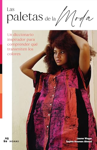 Las paletas de la moda: Un diccionario inspirador para comprender qué transmiten los colores von Hoaki