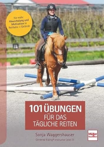 101 Übungen für das tägliche Reiten: Für mehr Abwechslung und Motivation in Reitbahn und Gelände 101 Übungen für das tägliche Reiten: Für mehr Abwechslung und Motivation in Reitbahn und Gelände