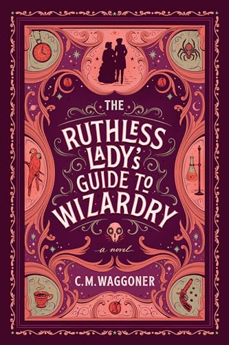 The Ruthless Lady's Guide to Wizardry von Ace