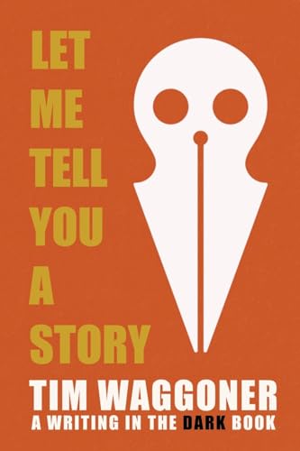 Let Me Tell You a Story (Writing in the Dark) von Raw Dog Screaming Press