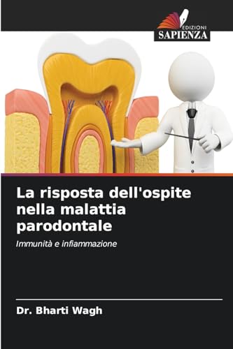 La risposta dell'ospite nella malattia parodontale: Immunità e infiammazione von Edizioni Sapienza