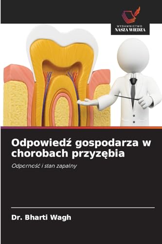 Odpowied¿ gospodarza w chorobach przyz¿bia: Odporno¿¿ i stan zapalny von Wydawnictwo Nasza Wiedza