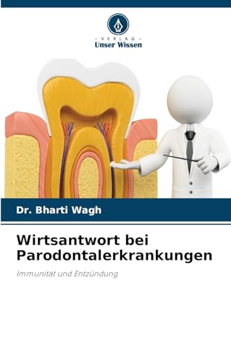 Wirtsantwort bei Parodontalerkrankungen: Immunität und Entzündung von Verlag Unser Wissen
