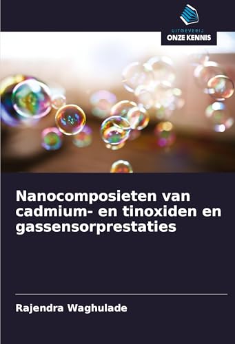 Nanocomposieten van cadmium- en tinoxiden en gassensorprestaties von Uitgeverij Onze Kennis