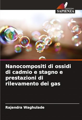 Nanocompositi di ossidi di cadmio e stagno e prestazioni di rilevamento dei gas von Edizioni Sapienza