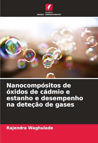 Nanocompósitos de óxidos de cádmio e estanho e desempenho na deteção de gases von Edições Nosso Conhecimento