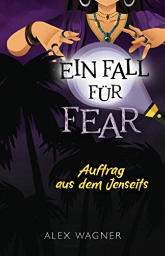 Auftrag aus dem Jenseits: Jugendkrimi (Ein Fall für FEAR, Band 2) von Independently published