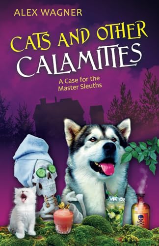 Cats and Other Calamities (A Case for the Master Sleuths, Band 1)