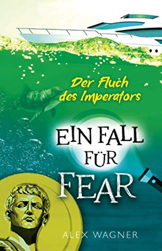 Der Fluch des Imperators: Jugendkrimi (Ein Fall für FEAR, Band 3) von Independently published