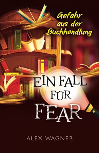 Gefahr aus der Buchhandlung: Jugendkrimi (Ein Fall für FEAR, Band 4) von Independently published