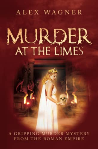 Murder at the Limes: A gripping murder mystery from the Roman Empire (Murder in Antiquity, Band 1)