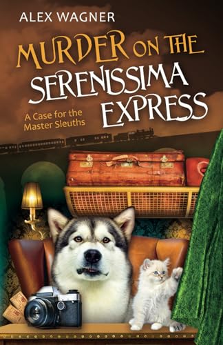 Murder on the Serenissima Express (A Case for the Master Sleuths, Band 10) von Independently published