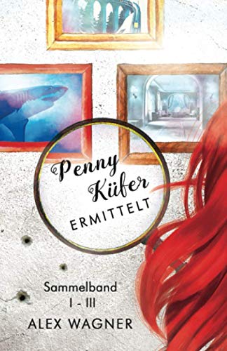 PENNY KÜFER ERMITTELT: Sammelband I - III von Independently published