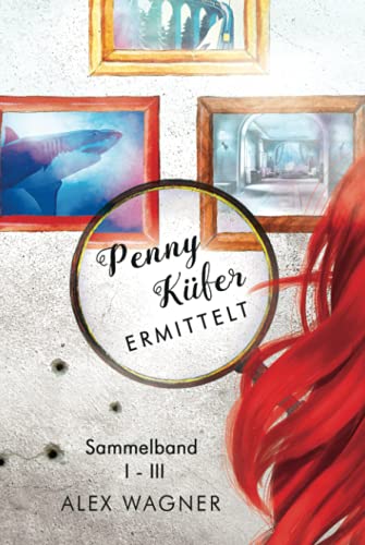 PENNY KÜFER ERMITTELT: Sammelband I - III von Independently published