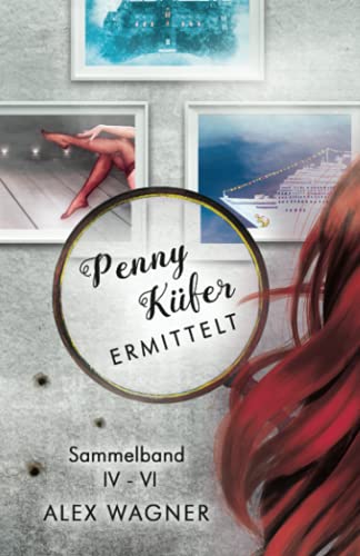 PENNY KÜFER ERMITTELT: Sammelband IV - VI