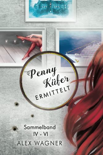 PENNY KÜFER ERMITTELT: Sammelband IV - VI von Independently published