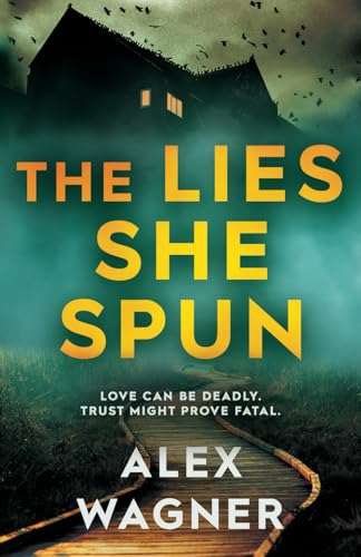 The Lies She Spun: Love can be deadly. Trust might prove fatal. (Westerholt & Storm Thrillers, Band 2) von Independently published