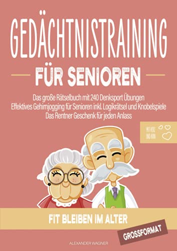 Gedächtnistraining für Senioren: Das große Rätselbuch mit 240 Denksport Übungen | Effektives Gehirnjogging für Senioren inkl. Logikrätsel und ... für jeden Anlass | Jetzt im Grossformat Gedächtnistraining für Senioren: Das große Rätselbuch mit 240 Denksport Übungen | Effektives Gehirnjogging für Senioren inkl. Logikrätsel und ... für jeden Anlass | Jetzt im Grossformat