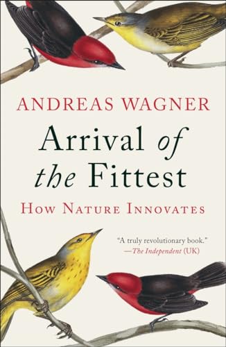 Arrival of the Fittest: How Nature Innovates von Current