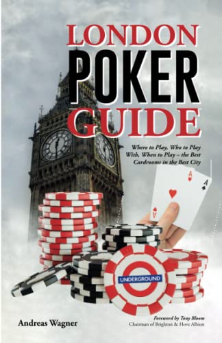 London Poker Guide: Where to Play, Who to Play With, When to Play - the Best Cardrooms in the Best City London Poker Guide: Where to Play, Who to Play With, When to Play - the Best Cardrooms in the Best City von Independently published
