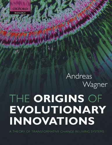 The Origins Of Evolutionary Innovations: A Theory of Transformative Change in Living Systems The Origins Of Evolutionary Innovations: A Theory of Transformative Change in Living Systems