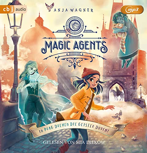 Magic Agents - In Prag drehen die Geister durch!: Eine magische Agentin auf ihrer zweiten Mission begeistert Kinder ab 10 Jahren (Die Magic-Agents-Reihe, Band 2)